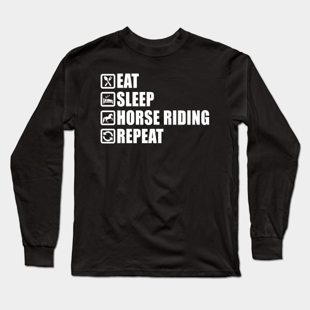 Eat Sleep Horse Riding - Horseback Equestrian Gift Long Sleeve T-Shirt by biNutz